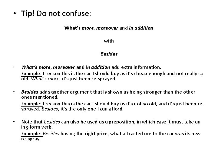  • Tip! Do not confuse: What’s more, moreover and in addition with Besides