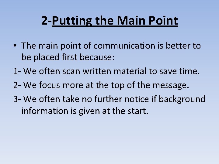 2 -Putting the Main Point • The main point of communication is better to 2 -Putting the Main Point • The main point of communication is better to