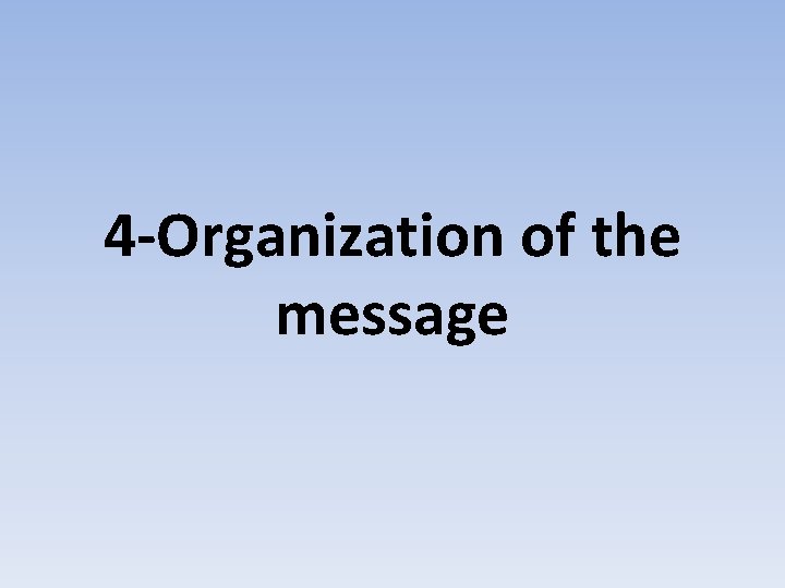 4 -Organization of the message 