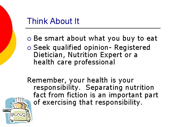 Think About It Be smart about what you buy to eat ¡ Seek qualified