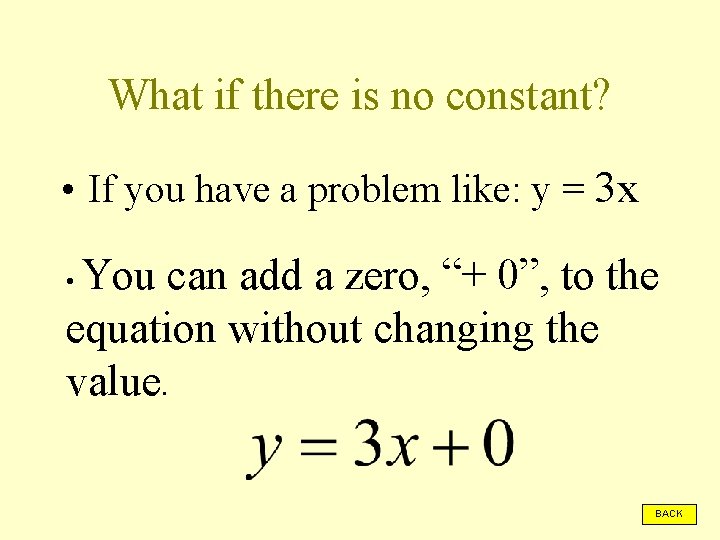 What if there is no constant? • If you have a problem like: y