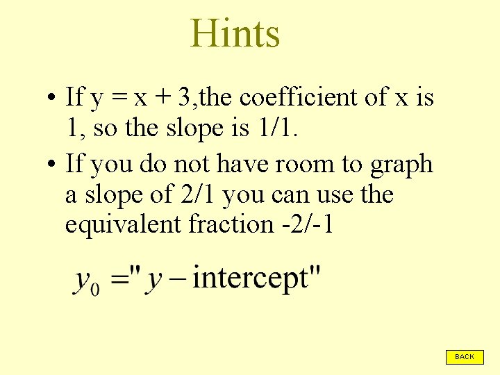Hints • If y = x + 3, the coefficient of x is 1,