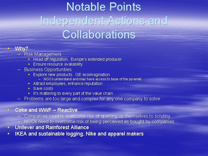 Notable Points Independent Actions and Collaborations § Why? – Risk Management § Head off