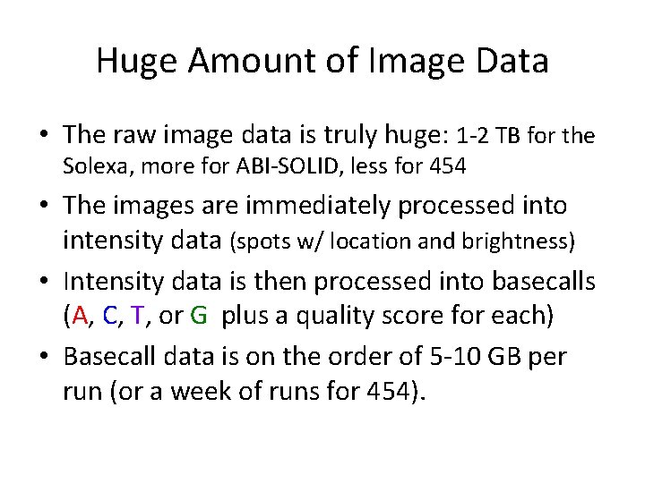 Huge Amount of Image Data • The raw image data is truly huge: 1