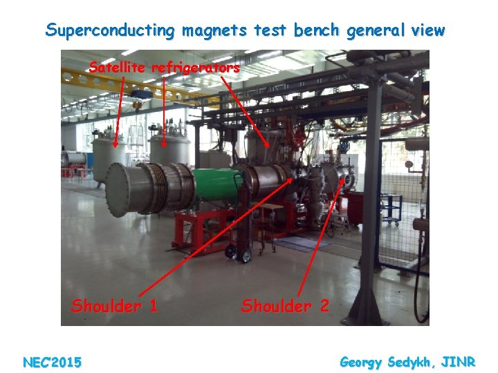 Superconducting magnets test bench general view Satellite refrigerators Shoulder 1 NEC’ 2015 Shoulder 2