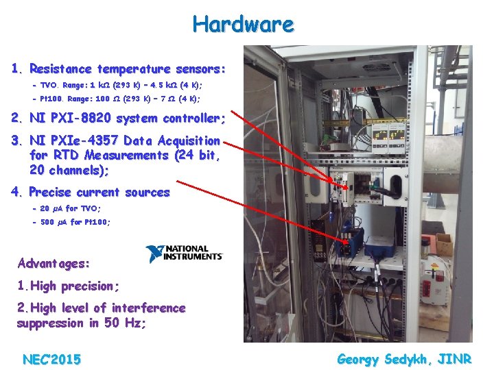 Hardware 1. Resistance temperature sensors: - TVO. Range: 1 kΩ (293 K) – 4.