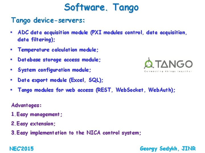 Software. Tango device-servers: § ADC data acquisition module (PXI modules control, data acquisition, data