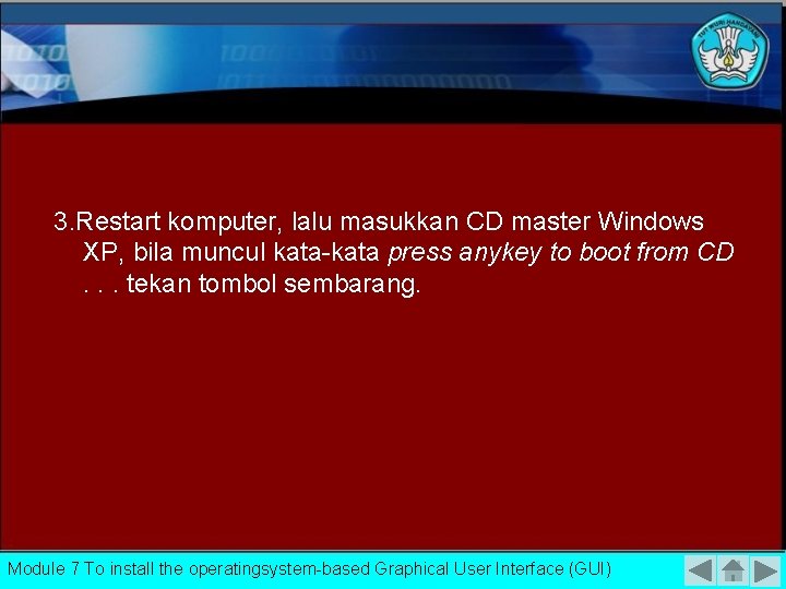 3. Restart komputer, lalu masukkan CD master Windows XP, bila muncul kata-kata press anykey