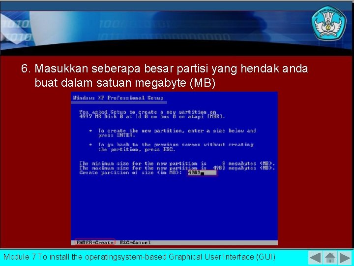 6. Masukkan seberapa besar partisi yang hendak anda buat dalam satuan megabyte (MB) Module