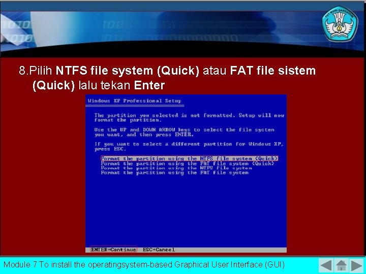 8. Pilih NTFS file system (Quick) atau FAT file sistem (Quick) lalu tekan Enter