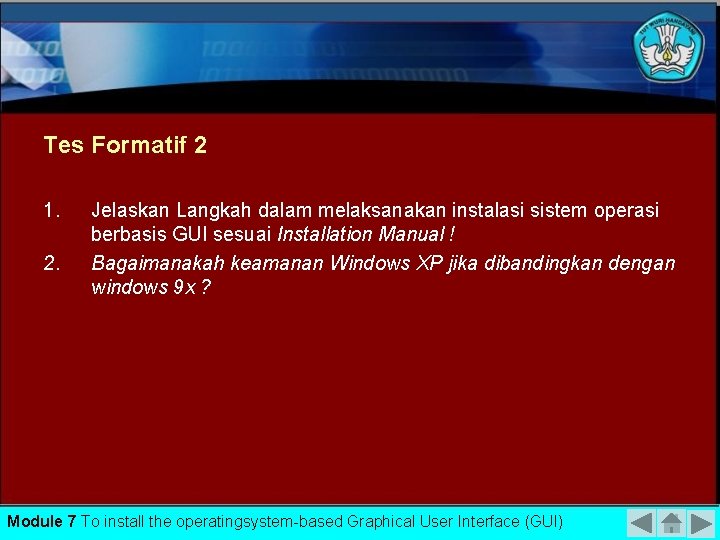 Tes Formatif 2 1. 2. Jelaskan Langkah dalam melaksanakan instalasi sistem operasi berbasis GUI