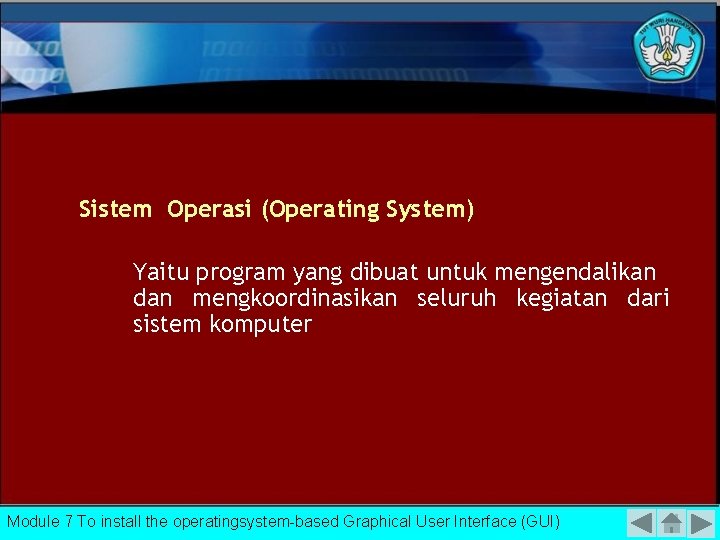 Sistem Operasi (Operating System) Yaitu program yang dibuat untuk mengendalikan dan mengkoordinasikan seluruh kegiatan