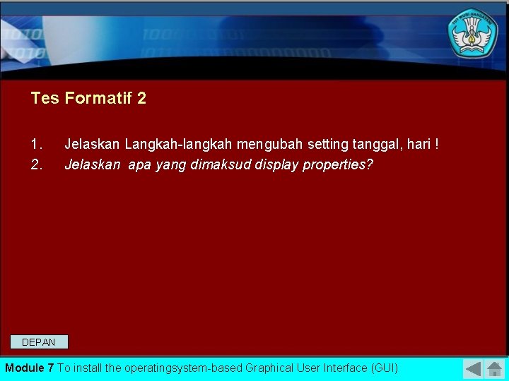 Tes Formatif 2 1. 2. Jelaskan Langkah-langkah mengubah setting tanggal, hari ! Jelaskan apa