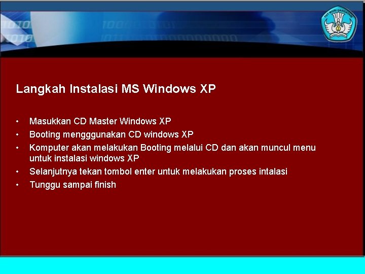 Langkah Instalasi MS Windows XP • • • Masukkan CD Master Windows XP Booting