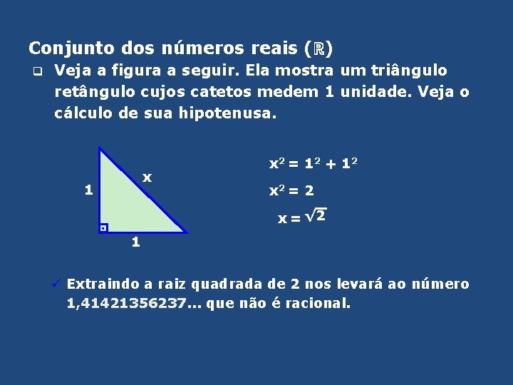 Conjunto dos números reais (ℝ) q Veja a figura a seguir. Ela mostra um