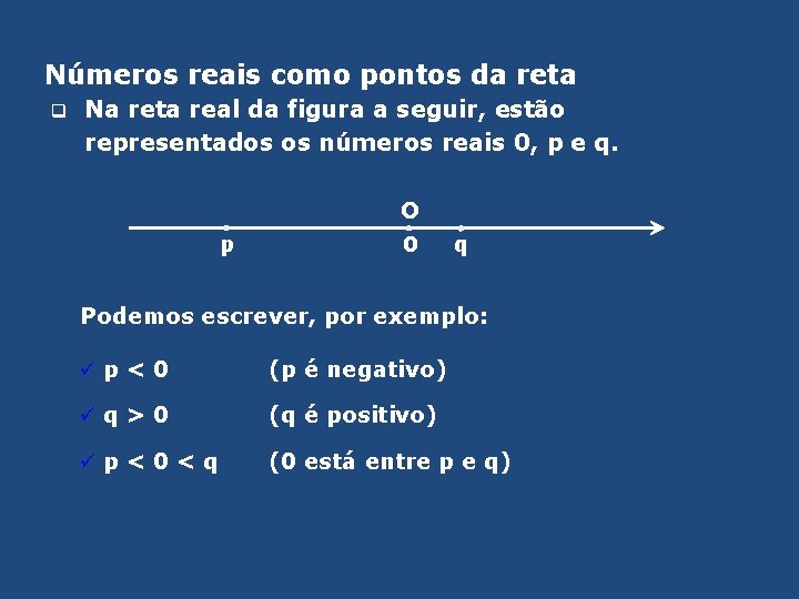Números reais como pontos da reta q Na reta real da figura a seguir,
