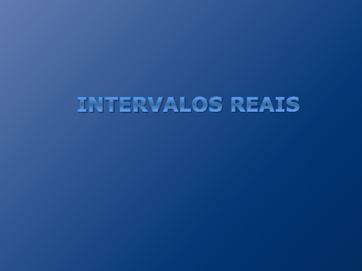 INTERVALOS REAIS 