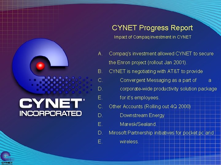 CYNET Progress Report Impact of Compaq investment in CYNET A. Compaq’s investment allowed CYNET