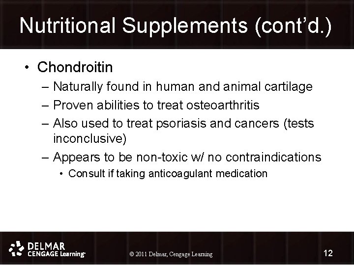 Nutritional Supplements (cont’d. ) • Chondroitin – Naturally found in human and animal cartilage