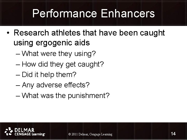 Performance Enhancers • Research athletes that have been caught using ergogenic aids – What