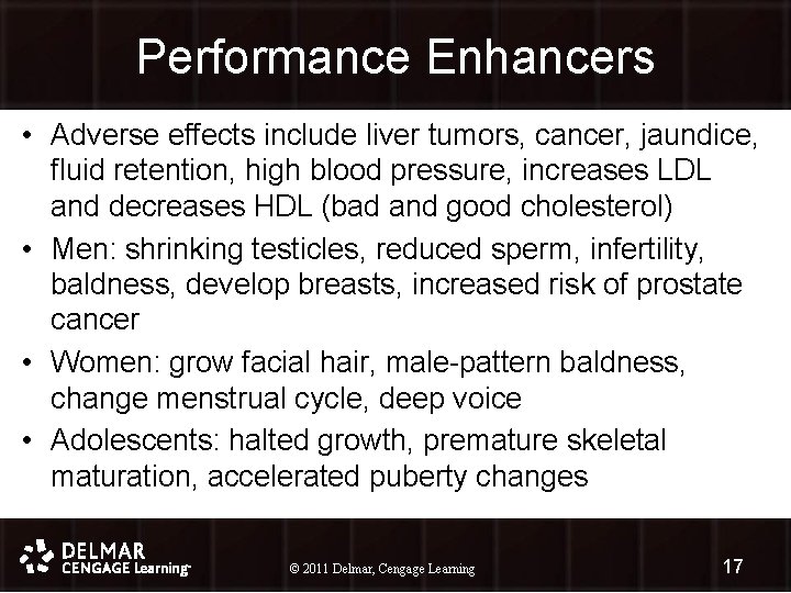 Performance Enhancers • Adverse effects include liver tumors, cancer, jaundice, fluid retention, high blood
