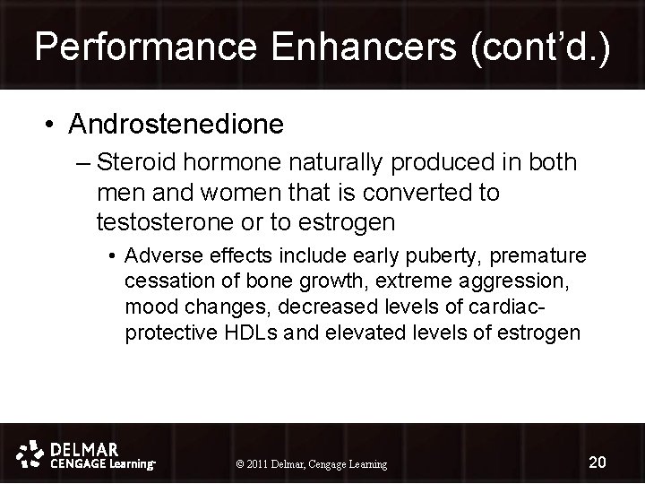 Performance Enhancers (cont’d. ) • Androstenedione – Steroid hormone naturally produced in both men Performance Enhancers (cont’d. ) • Androstenedione – Steroid hormone naturally produced in both men