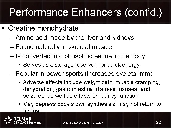 Performance Enhancers (cont’d. ) • Creatine monohydrate – Amino acid made by the liver