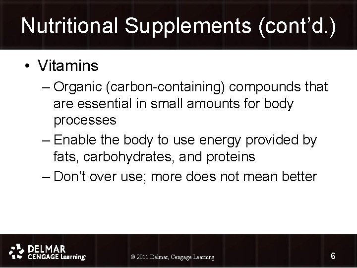 Nutritional Supplements (cont’d. ) • Vitamins – Organic (carbon-containing) compounds that are essential in Nutritional Supplements (cont’d. ) • Vitamins – Organic (carbon-containing) compounds that are essential in