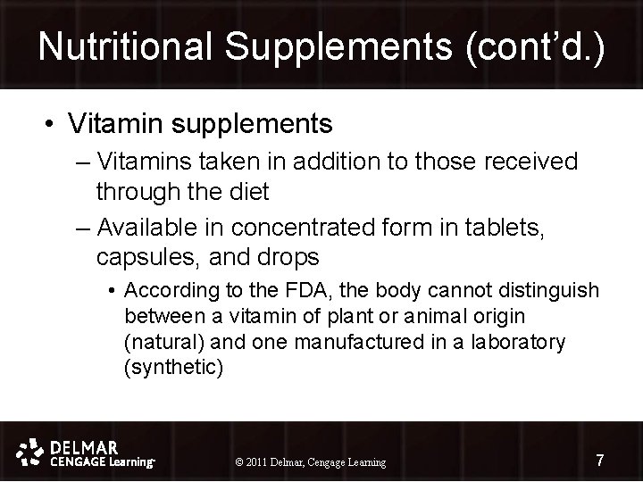 Nutritional Supplements (cont’d. ) • Vitamin supplements – Vitamins taken in addition to those Nutritional Supplements (cont’d. ) • Vitamin supplements – Vitamins taken in addition to those