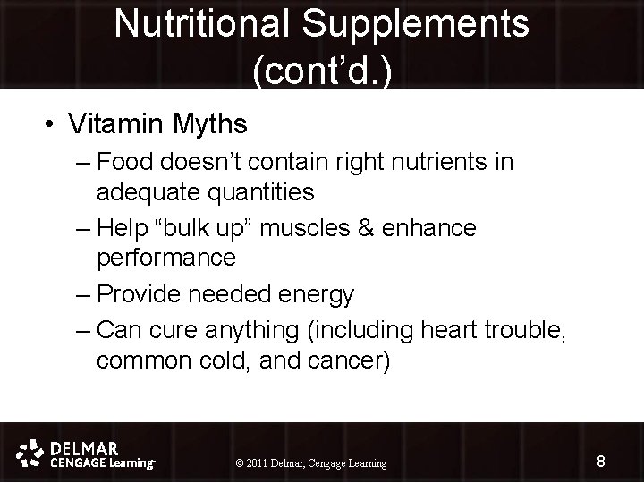 Nutritional Supplements (cont’d. ) • Vitamin Myths – Food doesn’t contain right nutrients in