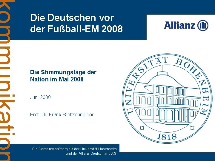 Die Deutschen vor der Fußball-EM 2008 Die Stimmungslage der Nation im Mai 2008 Juni