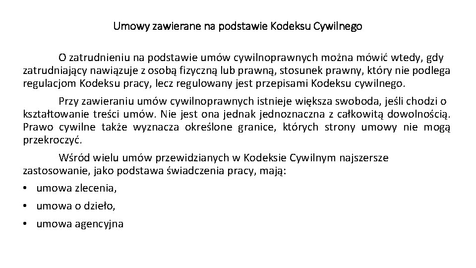 Umowy zawierane na podstawie Kodeksu Cywilnego O zatrudnieniu na podstawie umów cywilnoprawnych można mówić