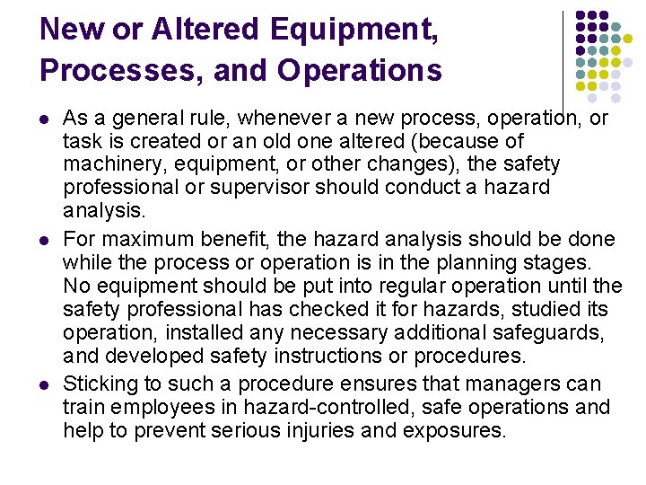 New or Altered Equipment, Processes, and Operations l l l As a general rule,