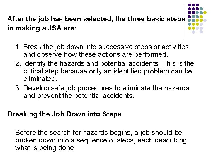 After the job has been selected, the three basic steps in making a JSA