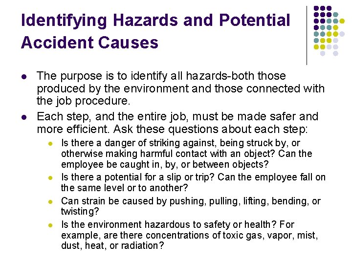 Identifying Hazards and Potential Accident Causes l l The purpose is to identify all