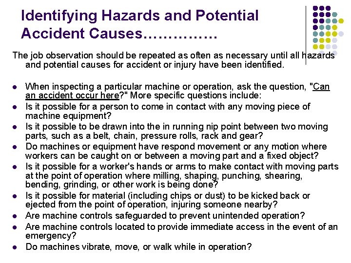 Identifying Hazards and Potential Accident Causes…………… The job observation should be repeated as often