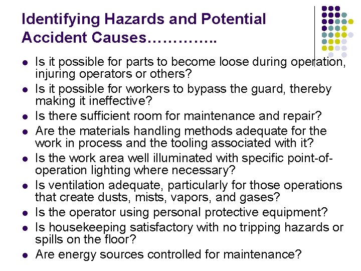 Identifying Hazards and Potential Accident Causes…………. . l l l l l Is it