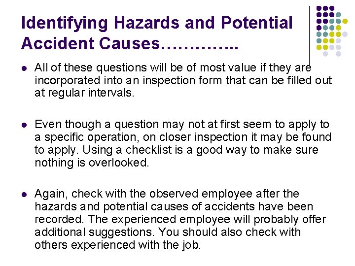 Identifying Hazards and Potential Accident Causes…………. . l All of these questions will be