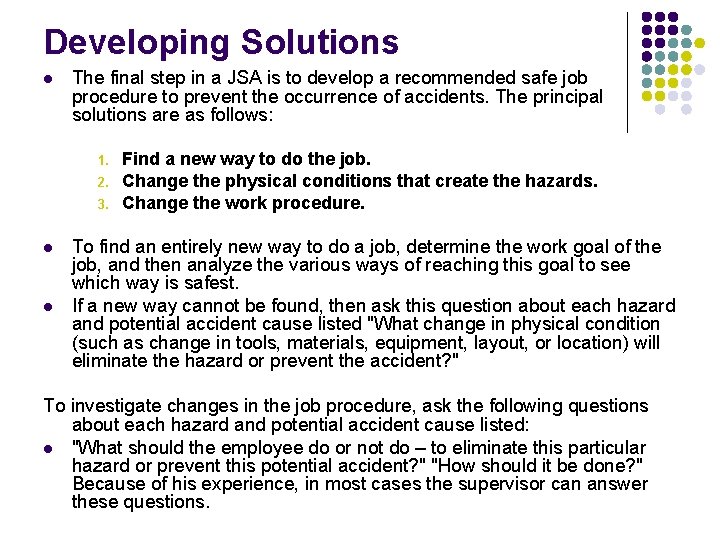 Developing Solutions l The final step in a JSA is to develop a recommended