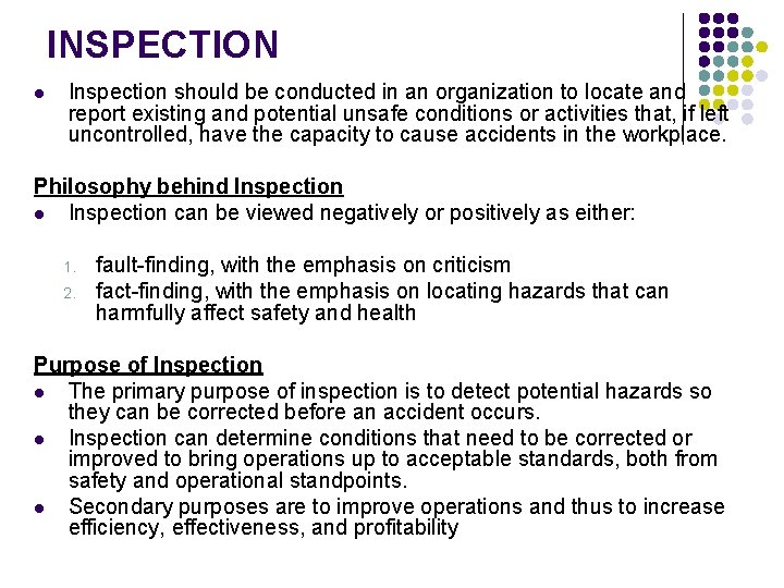 INSPECTION l Inspection should be conducted in an organization to locate and report existing