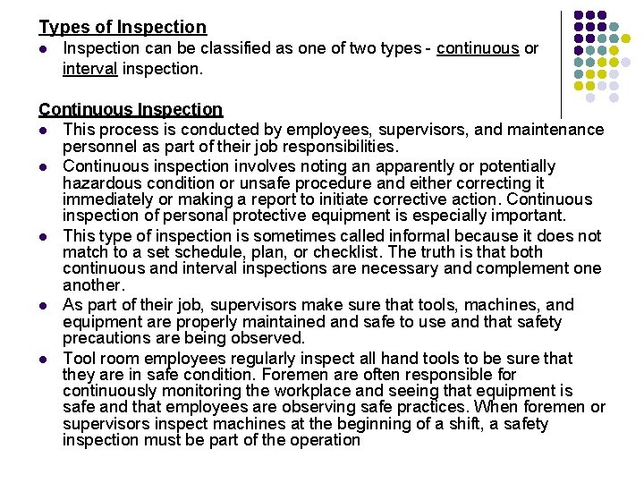 Types of Inspection l Inspection can be classified as one of two types continuous