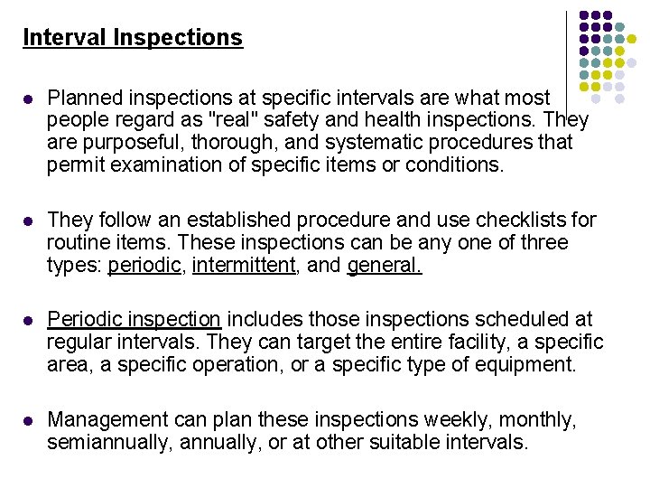 Interval Inspections l Planned inspections at specific intervals are what most people regard as