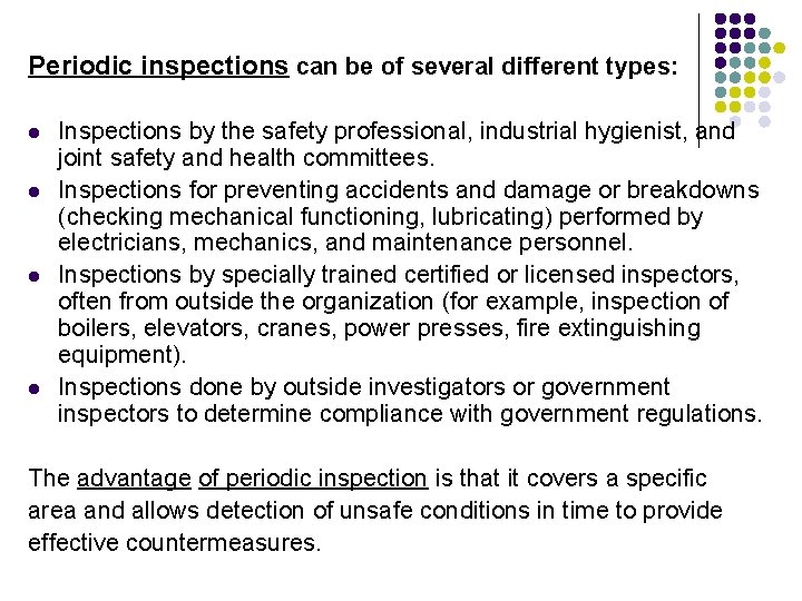 Periodic inspections can be of several different types: l l Inspections by the safety