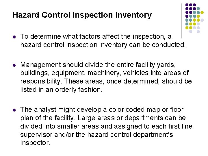 Hazard Control Inspection Inventory l To determine what factors affect the inspection, a hazard