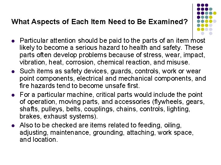 What Aspects of Each Item Need to Be Examined? l l Particular attention should