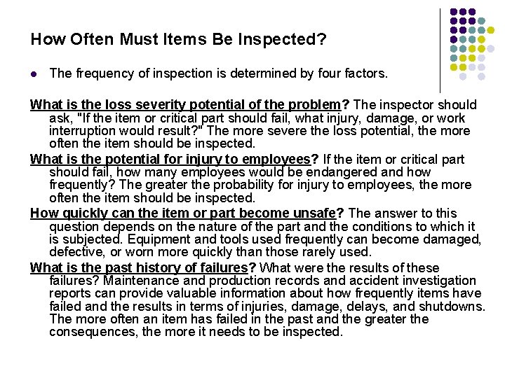 How Often Must Items Be Inspected? l The frequency of inspection is determined by