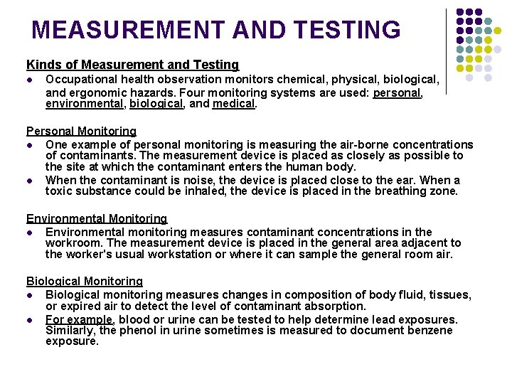 MEASUREMENT AND TESTING Kinds of Measurement and Testing l Occupational health observation monitors chemical,