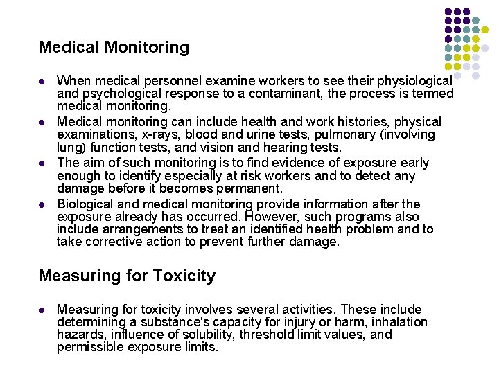 Medical Monitoring l l When medical personnel examine workers to see their physiological and