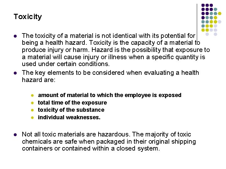 Toxicity l l The toxicity of a material is not identical with its potential