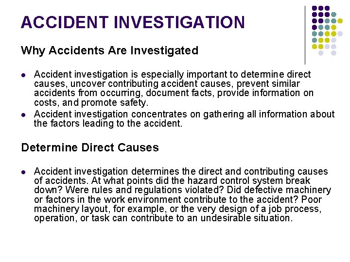 ACCIDENT INVESTIGATION Why Accidents Are Investigated l l Accident investigation is especially important to